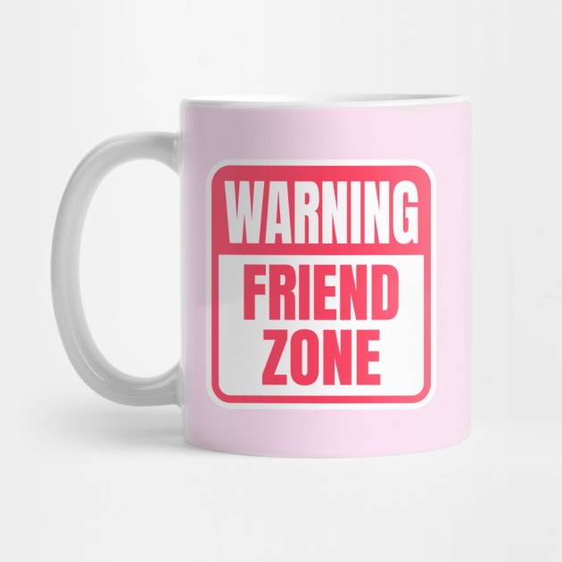 Warning Friend Zone Funny Sign by Axiomfox